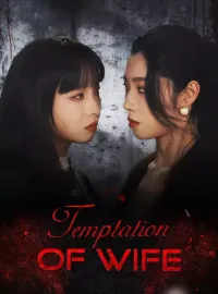 Temptation of WifeShort Dramas