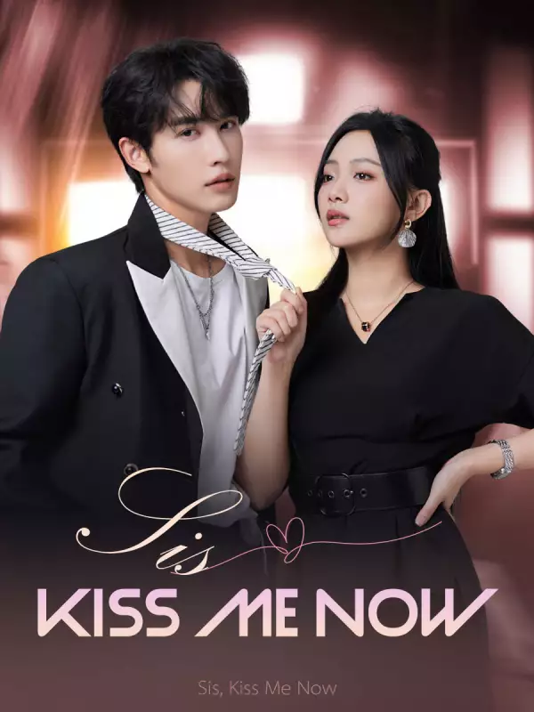 Sis, Kiss Me Now