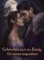 Gebrochen durch den König, für immer unbezähmbar cover