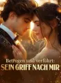 Betrogen und verfuhrt: Sein Griff nach mir. cover