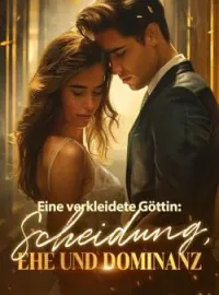 Eine verkleidete Göttin: Scheidung, Ehe und Dominanz