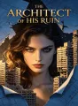 The Architect of His Ruin cover