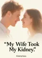 My Wife Took My Kidney cover