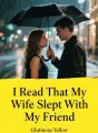 I Read That My Wife Slept With My Friend cover