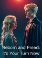 Reborn and Freed: It's Your Turn Now cover