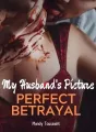 My Husband's Picture: Perfect Betrayal cover