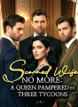 Scorned Wife No More: A Queen Pampered by Three Tycoons cover
