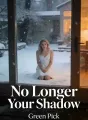 No Longer Your Shadow cover