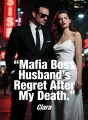 Mafia Boss Husband’s Regret After My Death cover
