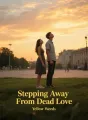 Stepping Away From Dead Love cover
