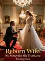 Reborn Wife: No Mercy for His True Love cover