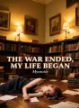 The War Ended, My Life Began cover