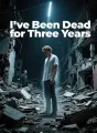 I’ve Been Dead for Three Years cover