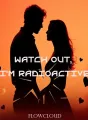 Watch Out, I'm Radioactive cover