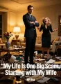 My Life Is One Big Scam, Starting with My Wife cover