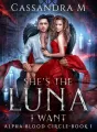SHE'S THE LUNA I WANT cover