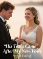 His Tears Came After My New Vows cover