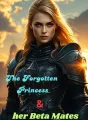 The Forgotten Princess & her Beta Mates cover