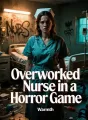 Overworked Nurse in a Horror Game cover