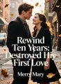 Rewind Ten Years: Destroyed by His First Love cover