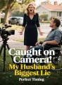 Caught on Camera: My Husband's Biggest Lie cover