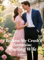 I Became My Crush's Amnesiac Darling Wife cover
