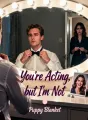 You're Acting, but I'm Not cover