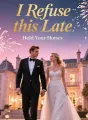 I Refuse this Late cover