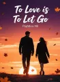 To Love is To Let Go cover