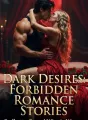 Dark Desires: Forbidden romance stories cover