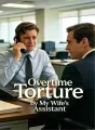 Overtime Torture by My Wife's Assistant cover