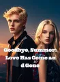 Goodbye, Summer: Love Has Come and Gone cover