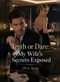 Truth or Dare: My Wife's Secrets Exposed cover