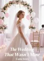 The Wedding That Wasn't Mine cover