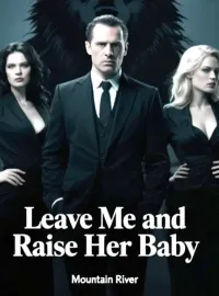 Leave Me and Raise Her Baby