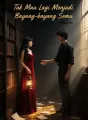 Tak Mau Lagi Menjadi Bayang-bayang Semu cover