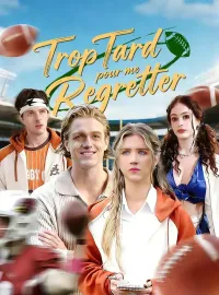 Trop Tard pour me Regretter