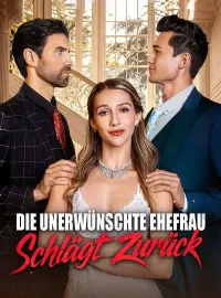 Die unerwünschte Ehefrau schlägt zurück