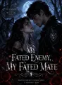 My Fated Enemy, My Fated Mate cover