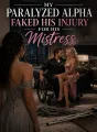 My Paralyzed Alpha Faked His Injury for His Mistress cover