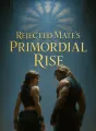 Rejected Mate's Primordial Rise cover