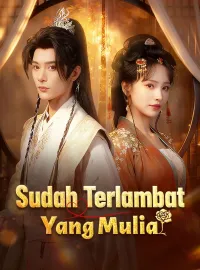 Sudah Terlambat, Yang Mulia