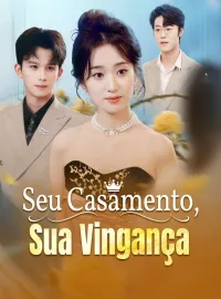 Seu Casamento, Sua Vingança