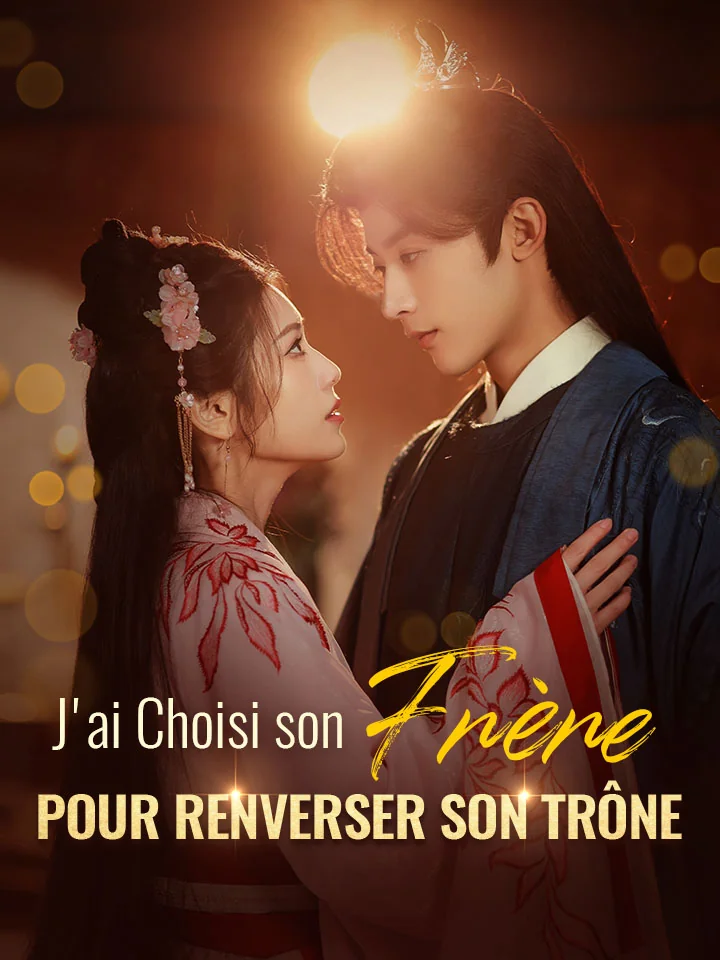 J'ai Choisi son Frère pour Renverser son Trône