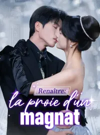 Renaître : la proie d'un magnat