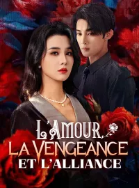 L'Amour, la Vengeance et l'Alliance