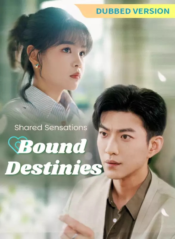 [Dubbed Version]Shared Sensations, Bound Destinies