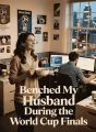 Benched My Husband During the World Cup Finals cover