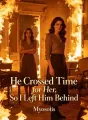 He Crossed Time for Her, So I Left Him Behind cover