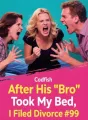After His "Bro" Took My Bed, I Filed Divorce #99 cover